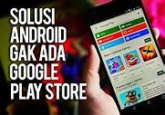 Cara Memperbaiki Hp Yang Tidak Bisa Download Di Play Store